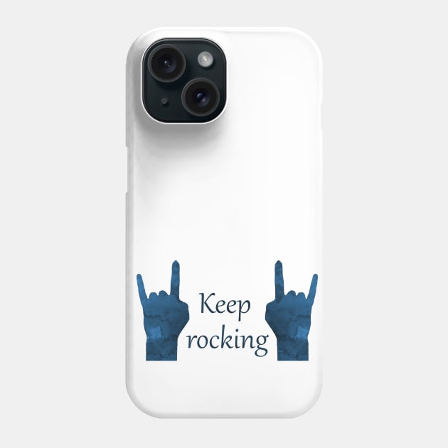 Keep rocking Phone Case by TheJollyMarten