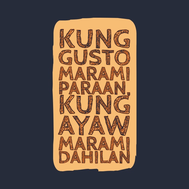 Kung gusto marami paraan by huwagpobjj