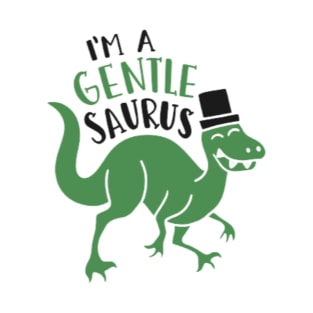 I'm a Gentlesaurus T-Shirt