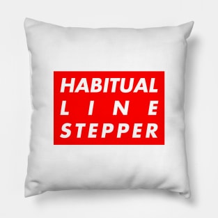 Habitual line-stepper Pillow