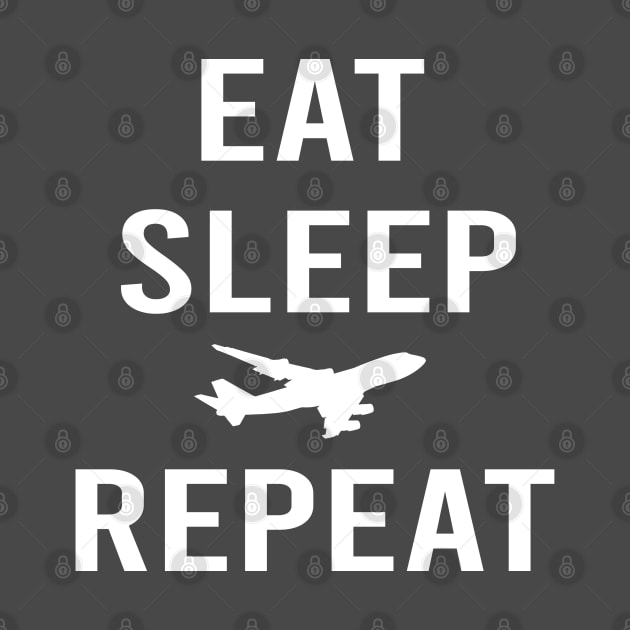 EAT SLEEP PLANE REPEAT | Gift by ProPlaneSpotter