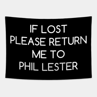 If Lost Please Return Me to Phil Lester Tapestry