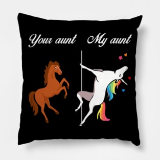Your Aunt My Aunt Unicorn Pillow