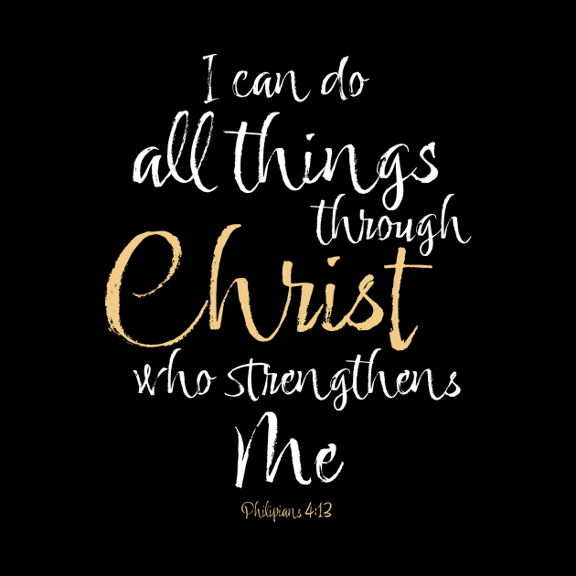 Philippians 4:13 I Can Do All Things Through Christ Who Strengthens Me by hobrath