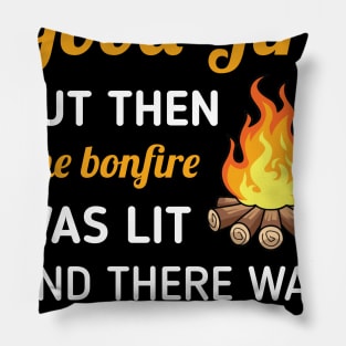 I Tried To Be A Good Girl But The The Bonfire Was Lit Shirt Pillow