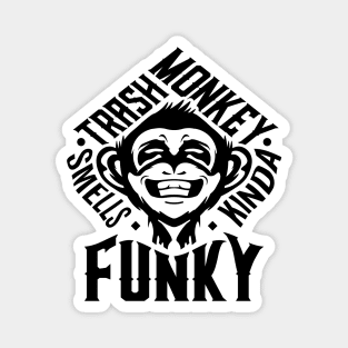 Trash Monkey Smells Kinda Funky Magnet