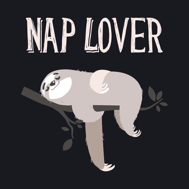 Nap Lover cute Sloth funny Slogan by Foxxy Merch