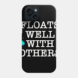 Funny Float Trip Floats Well With Others Camping Humor Fun Phone Case