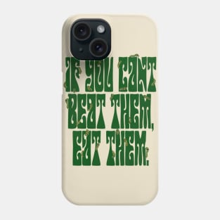 If you cant beat them Phone Case