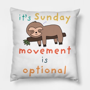 It's Sunday, Movement is Optional Pillow