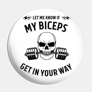 Let me know if my biceps get in your way funny gym quote Pin