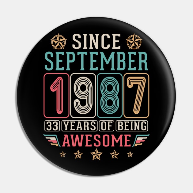 Since September 1987 Happy Birthday 33 Years Of Being Awesome To Me You Pin by DainaMotteut