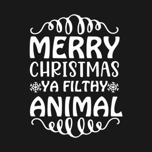 Merry Christmas Ya Filthy Animal-Funny Christmas T-Shirt