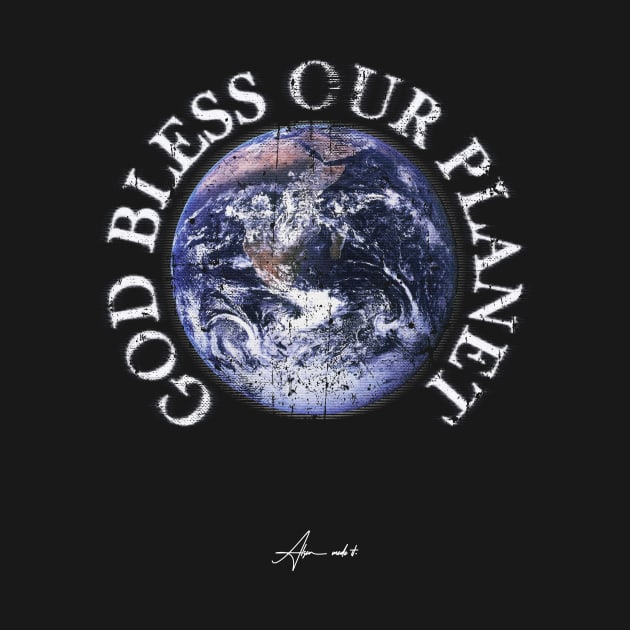 God Bless Our Planet - Earth Love Collection by adre-gathoni