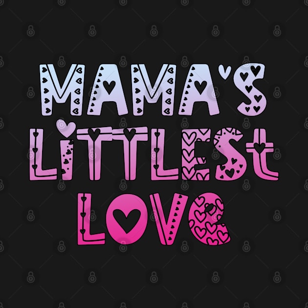 Mama's Littlest Love by Del Doodle Design