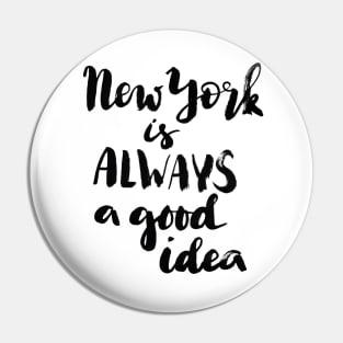 New York is always a good idea Pin