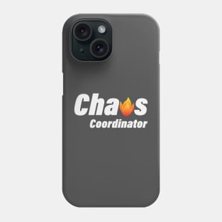 Chaos Coordinator fun quote Phone Case