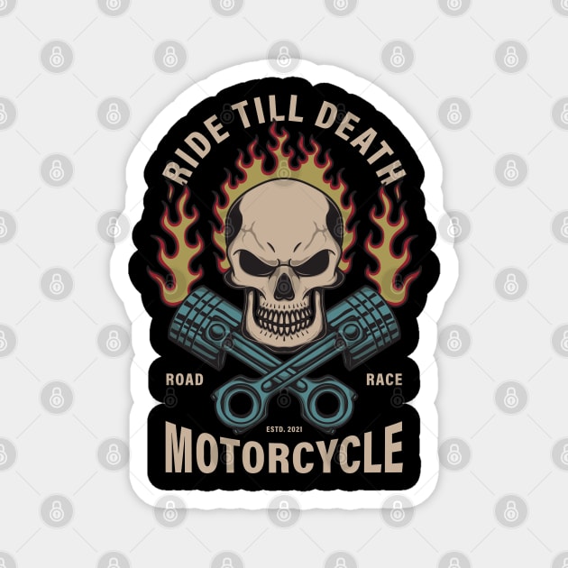 Ride till death motorcycle Magnet by MEJIKU