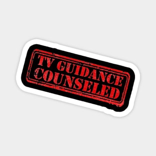 TV Guidance Counseled Magnet