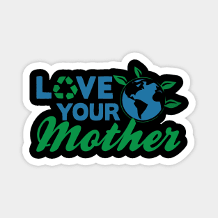 Earth day, love your mother Magnet