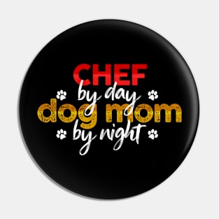 Chef By Day Dog Mom By Night Pin