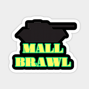 Mall Brawl Magnet