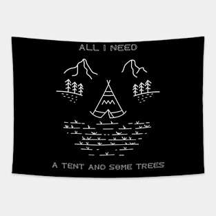 All I Need Is A Tent And Some Trees Camping Tapestry