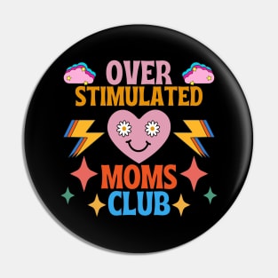 OVERSTIMULATED MOMS CLUB CUTE SMILING LOVING PINK HAPPY HEART RETRO VINTAGE 70s 80s RETRO VINTAGE 70s 80s TRENDY FASHIONABLE  STYLISH Original Design Pin