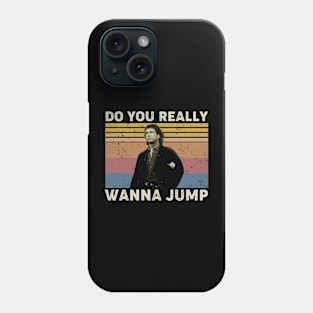 Lethal Weapon Do You Really Wanna Jump Vintag Phone Case