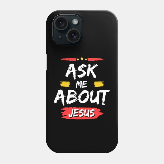 Ask Me About Jesus | Christian Typography Phone Case by All Things Gospel