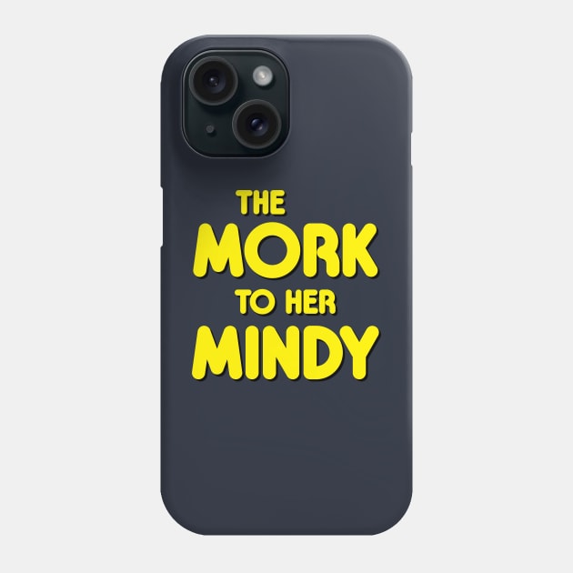 The Mork to Her Mindy Phone Case by GloopTrekker