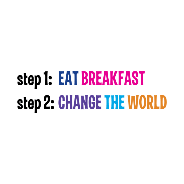 Eat Breakfast, Change the World - Hairspray the Musical by m&a designs