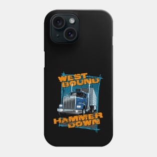 West bound, hammer down Phone Case