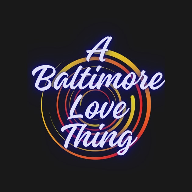 A BALTIMORE LOVE THING DESIGN by The C.O.B. Store