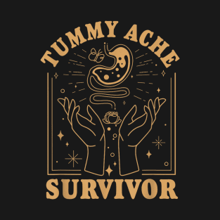 Funny Tummy Ache Survivor T-Shirt