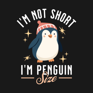 I'm Not Short I'm Penguin Size Funny T-Shirt