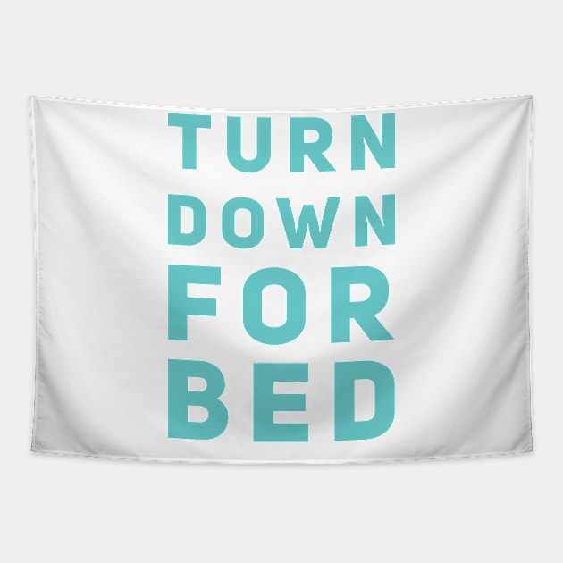 Turn Down For Bed Tapestry by GrayDaiser