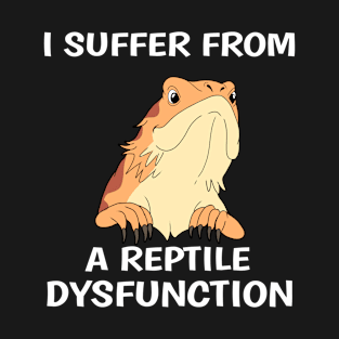 Bearded Dragon Gift Design Funny Reptile Dysfunction Print Product T-Shirt