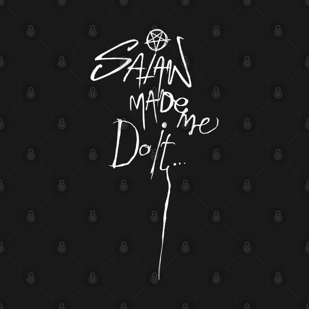 Satan Made Me Do It by btcillustration