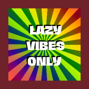 Lazy Vibes Only T-Shirt