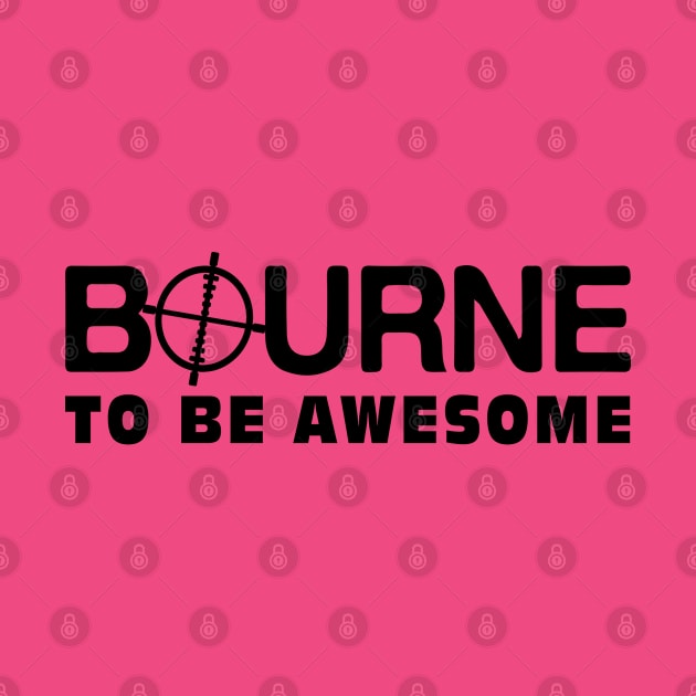 Bourne to be Awesome by madmonkey