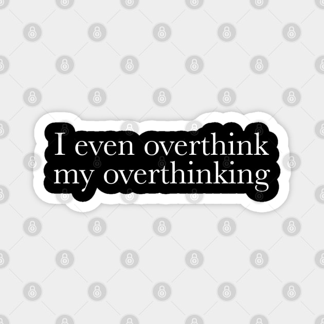 Overthinking Magnet by Designograph