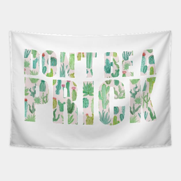 Dont Be A Prick Bold Letters Tapestry by annmariestowe