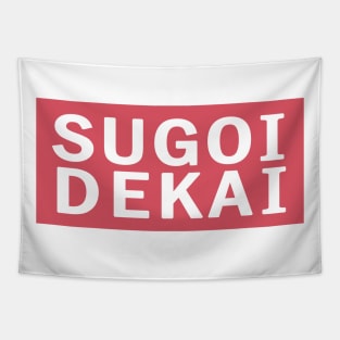 SUGOI DEKAI Tapestry