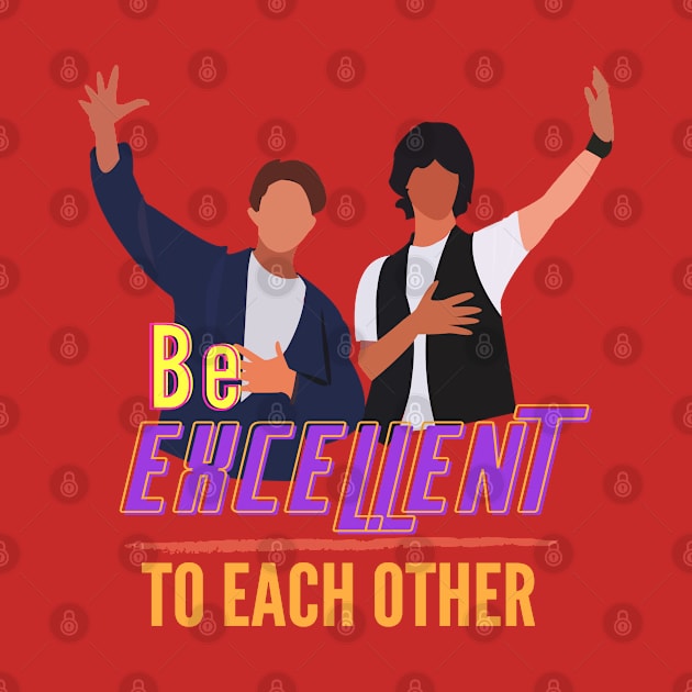 Bill and Ted- Be Excellent to Each Other by Eva Wolf