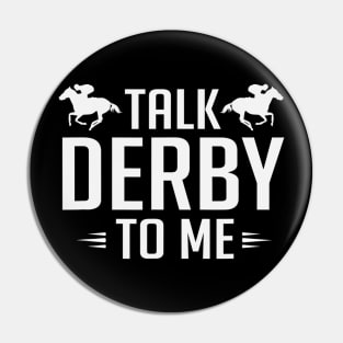 Funny Talk Derby To Me Horse Racing Pin