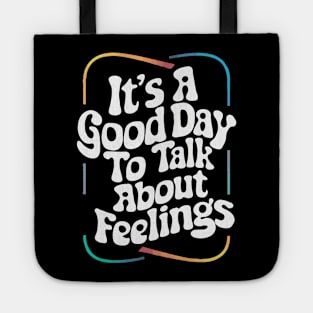 It's A Good Day To Talk about Feelings. Funny Tote