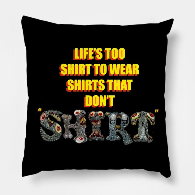 Too Shirt Pillow by rsacchetto