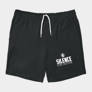 Silence is Not An Option Shorts