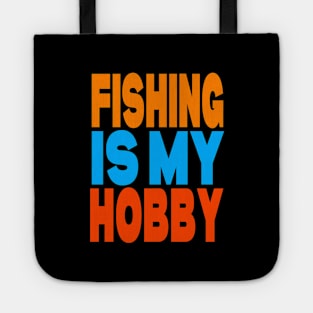 Fishing is my hobby Tote